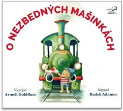 Adamec, Radek; Goldflam, Arnošt - O nezbedných mašinkách