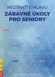 Turčániová, Kateřina; Juráňová, Jitka - Neztraťte hlavu Zábavné úkoly pro seniory