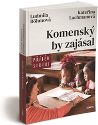 Böhmová, Ludmila; Lachmanová, Kateřina - Komenský by zajásal