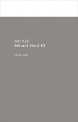 Král, Petr - Sebrané básně III