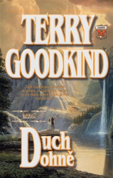 Goodkind, Terry - Duch ohně