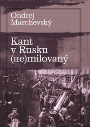 Marchevský, Ondrej - Kant v Rusku (ne)milovaný