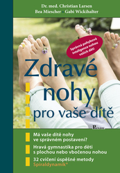 Larsen, Christian; Miescher, Bea - Zdravé nohy pro vaše dítě