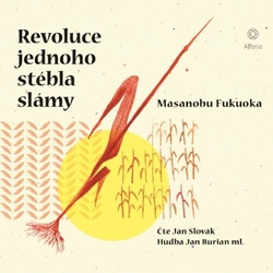 Fukuoka, Masanobu - Revoluce jednoho stébla slámy