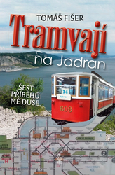 Fišer, Tomáš - Tramvají na Jadran