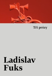 Fuks, Ladislav - Tři prózy