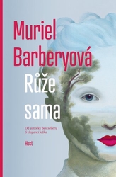 Barberyová, Muriel - Růže sama