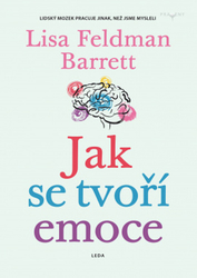 Barrett, Lisa Feldman - Jak se tvoří emoce