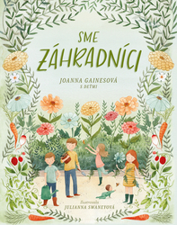 Gaines, Joanna - Sme záhradníci