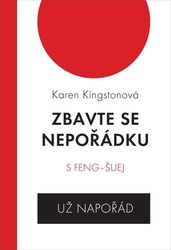 Kingstonová, Karen - Zbavte se nepořádku s feng šuej