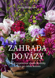 Blahušová, Anita - Zahrada do vázy