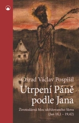 Pospíšil, Ctirad Václav - Utrpení Páně podle Jana