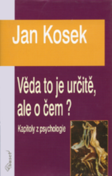 Kosek, Jan - Věda to je určitě, ale o čem?