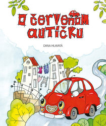Hlavatá, Dana - O červenom autíčku