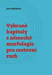 Ondráková, Jana - Vybrané kapitoly z německé morfologie pro cestovní ruch