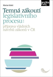 Kokeš, Marian - Temná zákoutí legislativního procesu