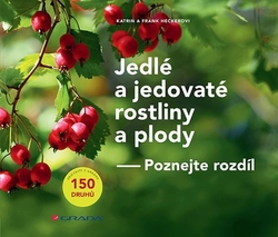 Heckerová, Katrin; Hecker, Frank - Jedlé a jedovaté rostliny a plody