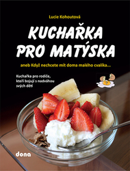 Kohoutová, Lucie - Kuchařka pro Matýska