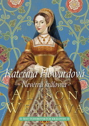 Weirová, Alison - Kateřina Howardová