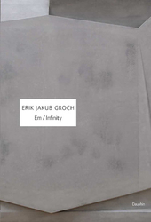 Groch, Erik Jakub - Em / Infinity