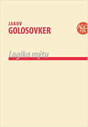 Golosovker, Jakov - Logika mýtu
