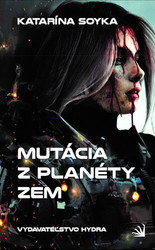 Soyka, Katarína - Mutácia z planéty Zem