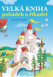 Dudek, Adolf - Velká kniha pohádek a říkadel