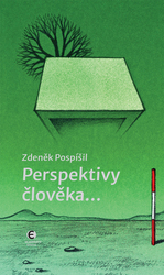 Pospíšil, Zdeněk - Perspektivy člověka...