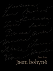 Khousnoutdinova, Lilia; Ponczová, Klára; Cásková, Michaela - Jsem žena, jsem bohyně