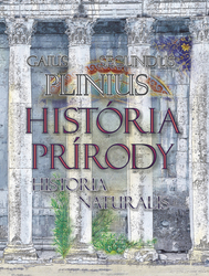 Secundus, Gaius Plinius - História prírody Historia Naturalis