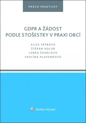 Frýbová, Alice; Holub, Štěpán; Švarcová, Lenka - GDPR a žádost podle stošestky v praxi obcí