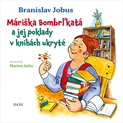 Jobus, Branislav - Máriška Bombrľkatá a jej poklady v knihách ukryté