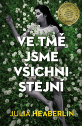 Julia Heaberlin - Ve tmě jsme všichni stejní