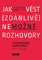 Boghossian, Peter; Lindsay, James - Jak vést (zdánlivě) nemožné rozhovory