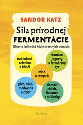 Katz, Sandor Ellix - Sila prírodnej fermentácie