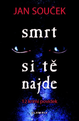 Souček, Jan - Smrt si tě najde