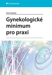 Čepický, Pavel - Gynekologické minimum pro praxi