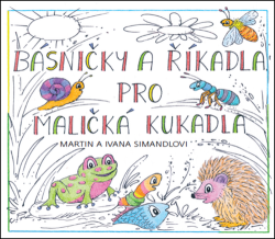 Simandl, Martin; Simandlová, Ivana - Básničky a říkadla pro maličká kukadla