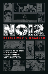 Brubaker, Ed; Lemire, Jeff; Azzarello, Brian - Noir Detektivky v komiksu