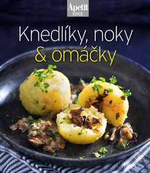 Knedlíky, noky &amp; omáčky