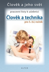 Bradáč, Petr - Člověk a technika pro 5. (6.) ročník Pracovní listy k učebnici