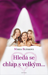 Blšáková, Mária - Hledá se chlap s velkým...