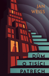 Weiss, Jan - Dům o tisíci patrech