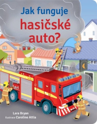 Bryan, Lara - Jak funguje hasičské auto?