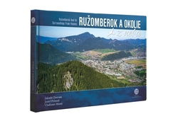 Chovan, Jakub; Priesol, Jozef; Híreš, Vladimír - Ružomberok  a okolie z neba