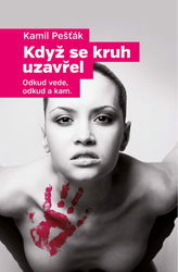 Pešťák, Kamil - Když se kruh uzavřel