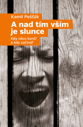 Pešťák, Kamil - A nad tím vším je slunce