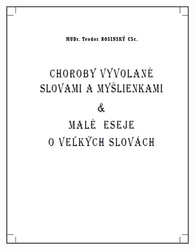 Rosinský, Teodor - Choroby vyvolané slovami a myšlienkami &amp; malé eseje o veľkých slovách