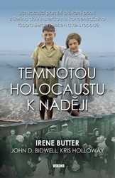 Butter, Irene; Bidwell, John D.; Holloway, Kris - Temnotou holocaustu k naději