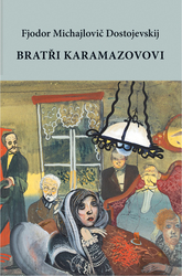 Dostojevskij, Fjodor Michajlovič - Bratři Karamazovovi